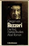 Von Rezzori, Der Tod meines Bruders Abel.