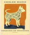 Milosz, Hündchen am Wegesrand.