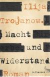 Trojanow, Macht und Widerstand.