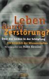 Kessler, Leben durch Zerstörung