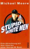 Moore, Stupid white Men